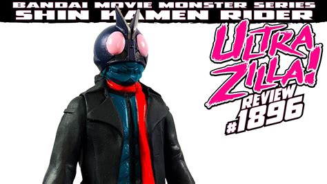 Bandai Movie Monster Series Shin Kamen Rider With Coat Review Youtube