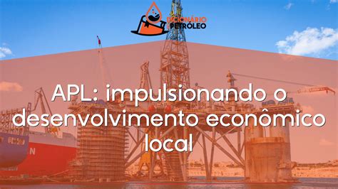 Apl Impulsionando O Desenvolvimento Econ Mico Local