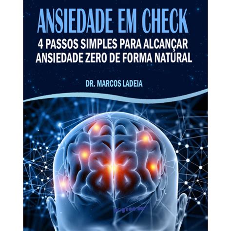 Ansiedade Em Check Passos Simples Para Alcan Ar A Ansiedade Zero De