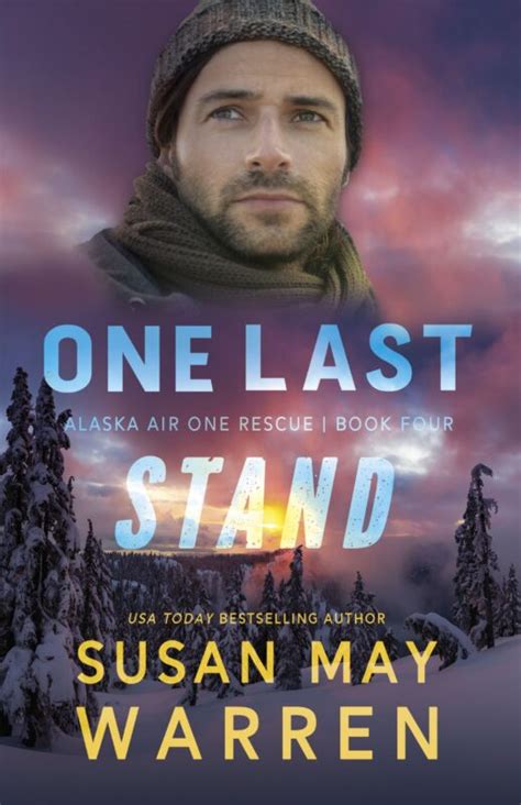 One Last Stand (Alaska Air One Rescue #4) by Susan May Warren