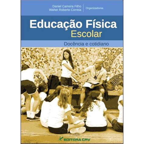 Livro Educação física escolar docência e cotidiano Submarino