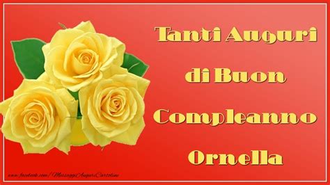 Tanti Auguri Di Buon Compleanno Ornella Cartolina Con Rose Gialle