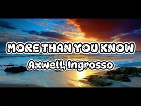 Axwell Ingrosso More Than You Know Lyrics Youtube