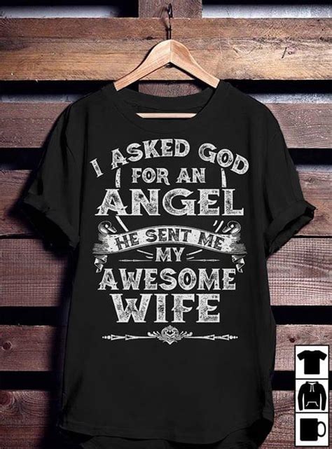 I Asked God For An Angel He Sent Me My Awesome Wife Shirt Teepython