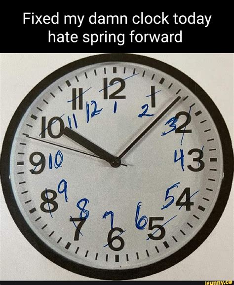 Fixed My Damn Clock Today Hate Spring Forward Ad Ifunny Brazil