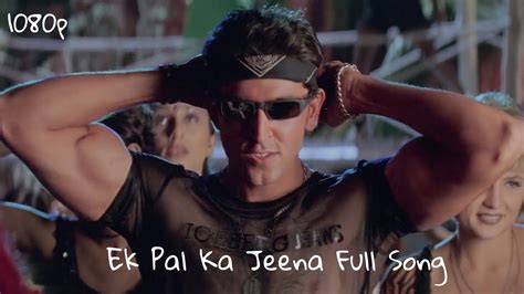 Ek Pal Ka Jeena Full Song Hd 1080p Kaho Na Pyaar Hain Lucky Ali Ek Pal Ka Jeena Youtube