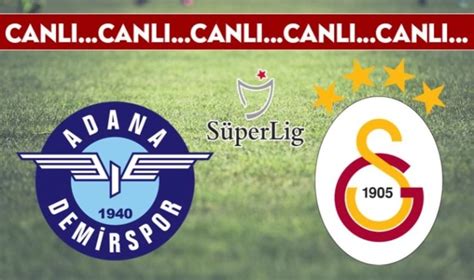 Canli Anlatim Adana Demirspor Galatasaray Duy Antalya Hasta Bekler