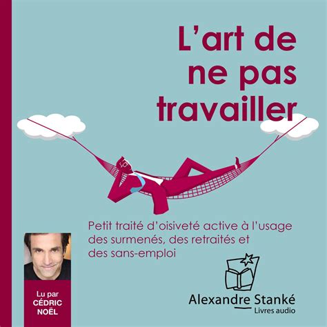 Libro Fm L Art De Ne Pas Travailler Abridged Audiobook