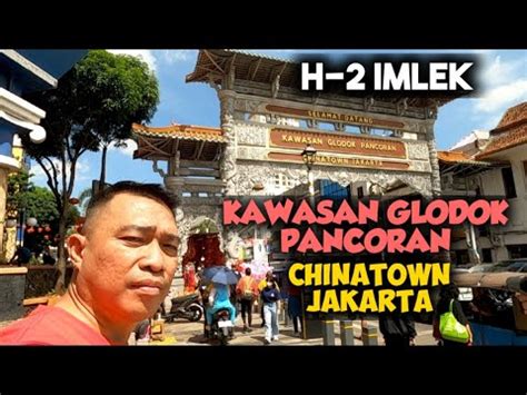 H 2 IMLEK KAWASAN GLODOK PANCORAN CHINATOWN JAKARTA YouTube