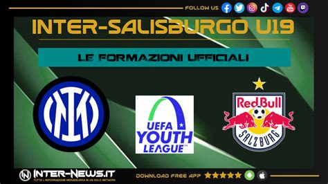 Inter Salisburgo Youth League Le Formazioni Ufficiali Chivu Si