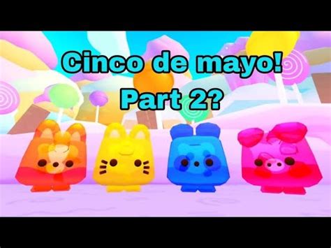 New Update Cinco De Mayo Part Petsimulator Roblox YouTube