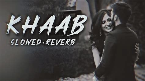 Akhil Khaab Slowed Reverb Youtube