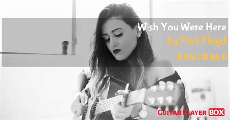 how to play wish you were here on guitar