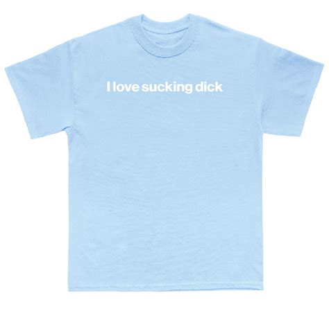 I love sucking dick shirt – Found my Hoodie