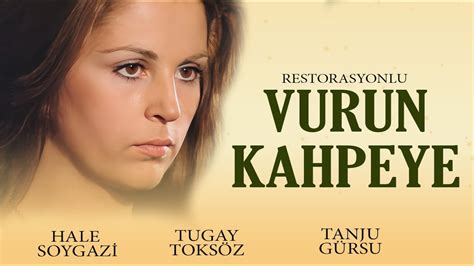 Vurun Kahpeye T Rk Filmi Restorasyonlu Full Hd Hale Soygaz