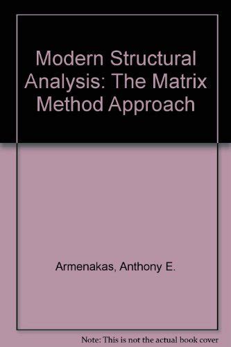 Modern Structural Analysis : The Matrix Method Approach by Armenakas ...