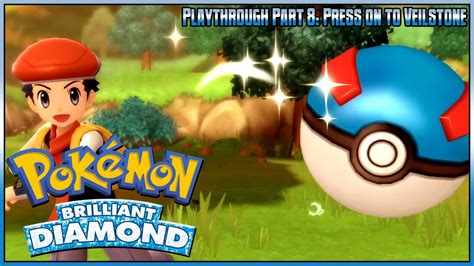 Pok Mon Brilliant Diamond Playthrough Part Press On To Veilstone