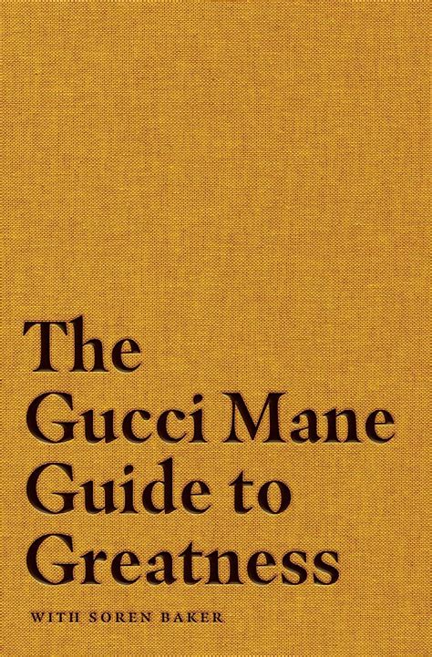 The Gucci Mane Guide to Greatness by Mane, Gucci