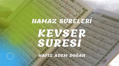 Hafız Adem Doğan Kevser Suresi Namaz Sureleri YouTube