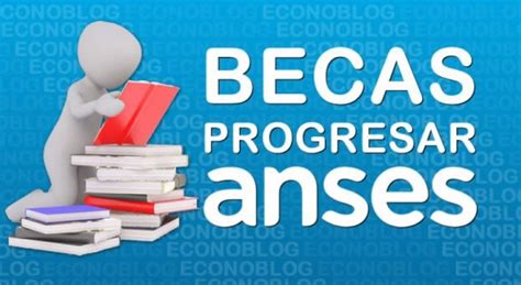 Becas Progresar de ANSES Cuáles son los requisitos y montos