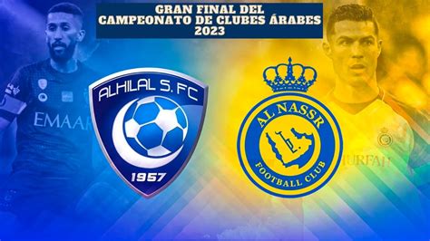 Horarios Y D Nde Ver En Vivo La Gran Final Del Al Nasr Vs Al Hilal Del