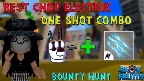 Best Chop Electro Claw One Shot ComboBounty Hunt L Roblox Blox