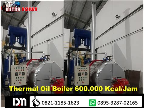 JUAL THERMAL OIL BOILER 100 000 KCAL 600 000 KCAL FABRIKASI BOILER