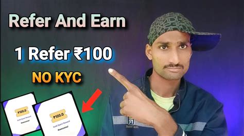 Refer Signup Refer And Earn App Without Kyc Best