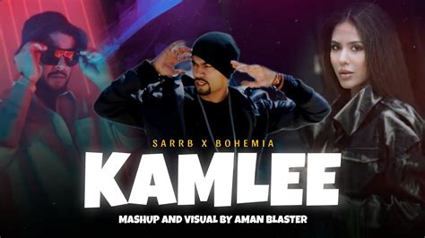 Kamlee X Bohemia Sarrb Sonam Bajwa Aman Blaster Mashup Remix