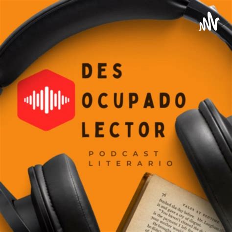 Desocupado Lector Podcast On Spotify