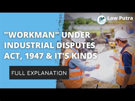 Workman Under Industrial Disputes Act It S Kinds Labour Law