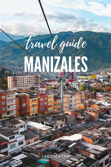 Manizales, Colombia: Best Things to Do — LAIDBACK TRIP