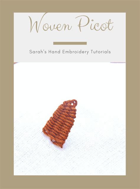 How To Do The Woven Picot Stitch Sarah S Hand Embroidery Tutorials