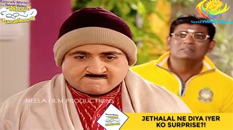 Jethalal Ne Diya Iyer Ko Surprise Taarak Mehta Ka Ooltah Chashmah I