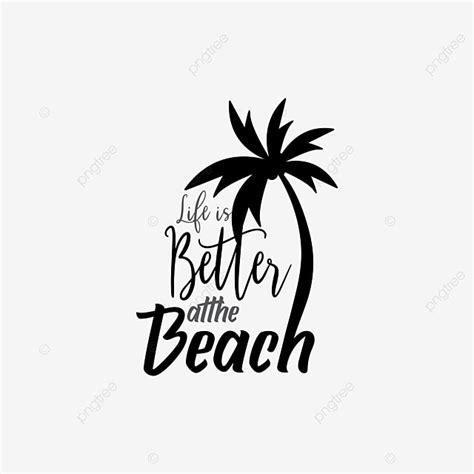 Better Life Vector Art Png Life Is Better At The Beach Quote Summer