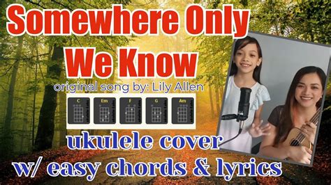 Somewhere Only We Know Ukulele Cover With Easy Chords And Lyrics Youtube