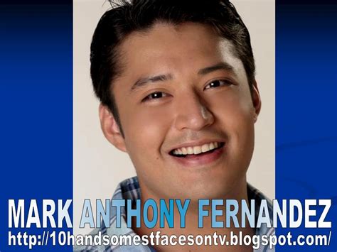 10 HANDSOMEST FACES IN PHILIPPINE SHOWBIZ: MARK ANTHONY FERNANDEZ