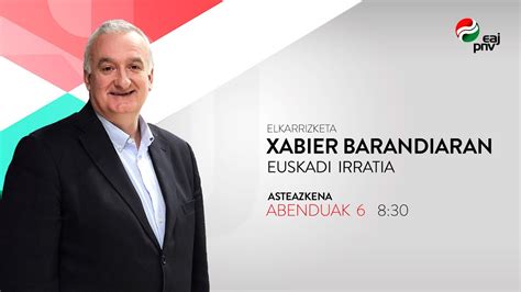 Xabier Barandiaran Elkarrizketa Euskadi Irratia Youtube