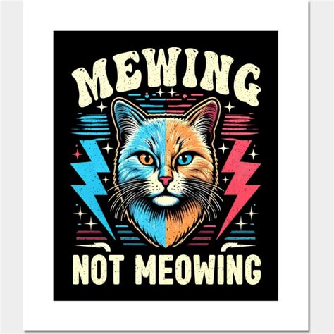 Funny Cat Meme Mewing Looks Max Meowing cat Trend - Mewing Not Mewing - Posters and Art Prints ...