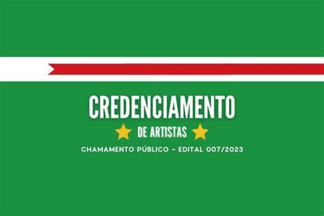 Prefeitura Lan A Edital De Credenciamento De Artistas Para