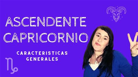 Ascendente Capricornio Caracter Sticas Generales Youtube