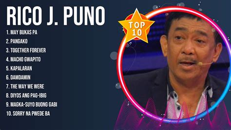 Rico J Puno Greatest OPM Tagalog Music Playlist Top 100 Artists In