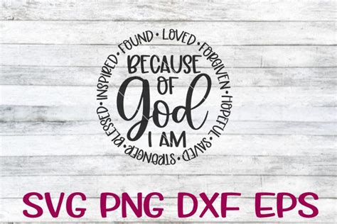 Because Of God Because Of God Svg I Am I Am Svg Loved Svg Etsy