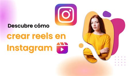 Descubre C Mo Crear Reels En Instagram Blogi Reviews