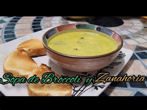 Sopa De Broccoli Con Zanahoria Receta Facil Y Deliciosa Youtube