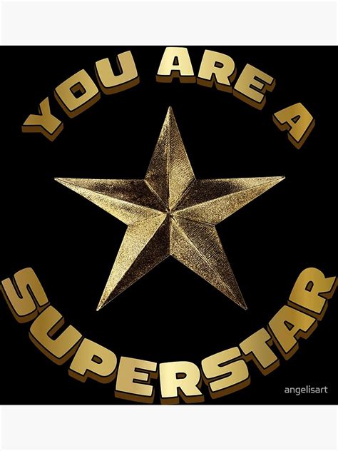 "You are a Superstar" Poster for Sale by angelisart | Redbubble