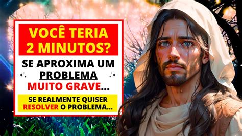 Há Um Problema Sério Vindo Até Você Mensagem dos Anjos DEUS