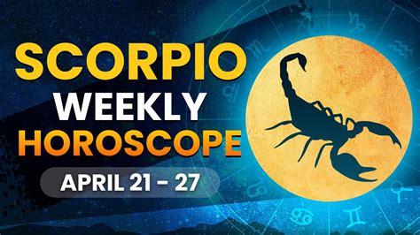 Scorpio Weekly Horoscope April 21 To 27 2024 Youtube