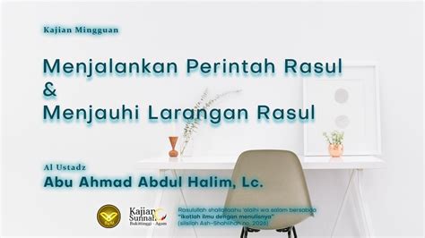 Menjalankan Perintah Rasul Dan Menjauhi Larangan Rasul Ustadz Abu