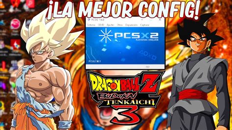 La Mejor Configuraci N De Pcsx Para Dbz Bt Youtube